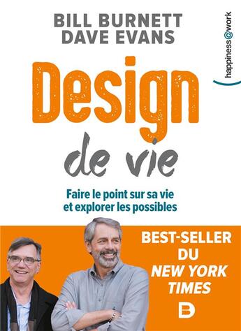 Couverture du livre « Design de vie ; faire le point sur sa vie et explorer les possibles » de Bill Burnett et Dave Evans aux éditions De Boeck Superieur