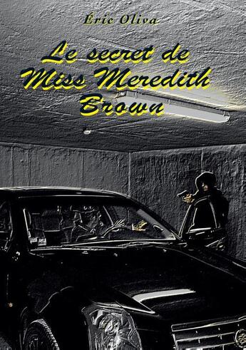 Couverture du livre « Le secret de Miss Meredith Brown » de Eric Oliva aux éditions Books On Demand