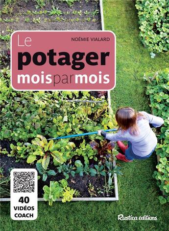 Couverture du livre « Le potager mois par mois » de Noemie Vialard aux éditions Rustica