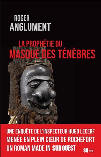 Couverture du livre « La prophétie du masque des ténèbres » de Roger Anglument aux éditions Sud Ouest Editions