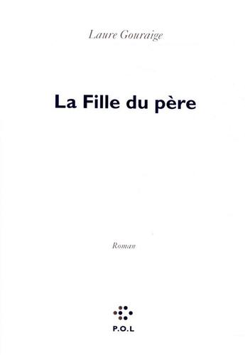 Couverture du livre « La fille du père » de Laure Gouraige aux éditions P.o.l