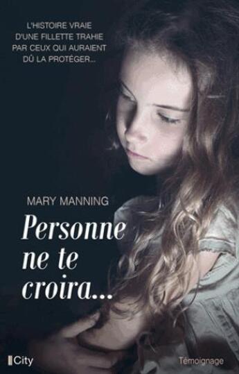 Couverture du livre « Personne ne te croira » de Michael Manning aux éditions City