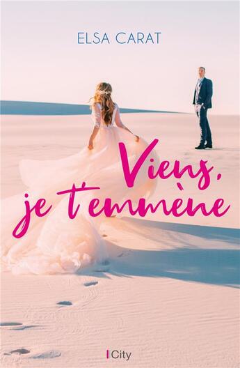 Couverture du livre « Viens, je t'emmène » de Elsa Carat aux éditions City