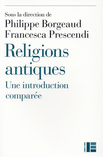 Couverture du livre « Religions antiques (2e édition) » de Philippe Borgeaud aux éditions Labor Et Fides