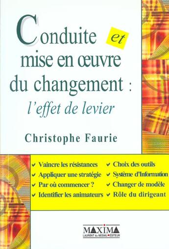 Couverture du livre « Conduite et mise en oeuvre du changement ; l'effet de levier » de Christophe Faurie aux éditions Maxima