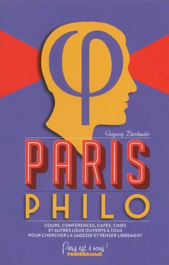 Couverture du livre « Paris philo (édition 2015) » de Gregory Darbadie aux éditions Parigramme