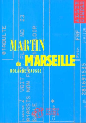 Couverture du livre « Martin de marseille - (ancienne edition) » de Causse Rolande aux éditions Thierry Magnier