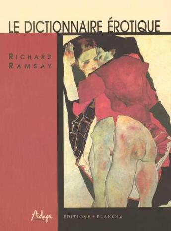 Couverture du livre « Le dictionnaire erotique » de Richard Ramsay aux éditions Adage