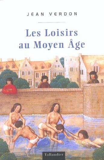 Couverture du livre « Les loisirs au moyen age » de Jean Verdon aux éditions Tallandier