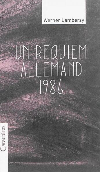 Couverture du livre « Un requiem allemand 1986 » de Werner Lambersy aux éditions Caracteres