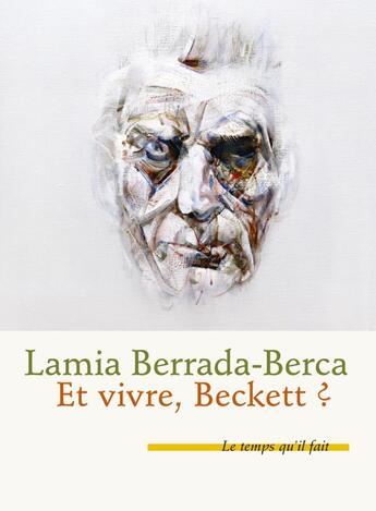 Couverture du livre « Et vivre Beckett ? » de Lamia Berrada-Berca aux éditions Le Temps Qu'il Fait