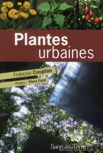Couverture du livre « Plantes urbaines » de Paris Faini et Francois Couplan aux éditions Sang De La Terre