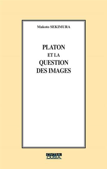 Couverture du livre « Platon et la question des images » de Makoto Sekimura aux éditions Ousia