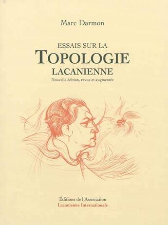 Couverture du livre « Essais sur la topologie lacanienne » de Marc Darmon aux éditions Association Lacanienne Internationale