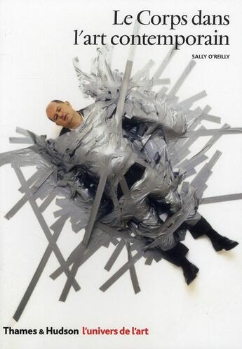 Couverture du livre « Le corps dans l'art contemporain » de Sally O'Reilly aux éditions Thames And Hudson