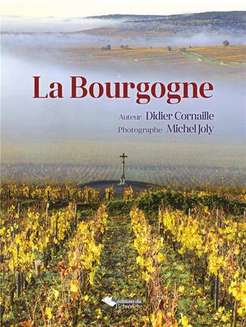 Couverture du livre « La Bourgogne » de Didier Cornaille et Michel Joly aux éditions L'harmattan