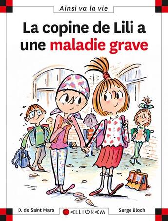 Couverture du livre « La copine de Lili a une maladie grave » de Serge Bloch et Dominique De Saint-Mars aux éditions Calligram