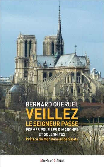 Couverture du livre « Veillez : le Seigneur passe ; Poèmes pour les dimanches et solennités » de Bernard Queruel aux éditions Parole Et Silence