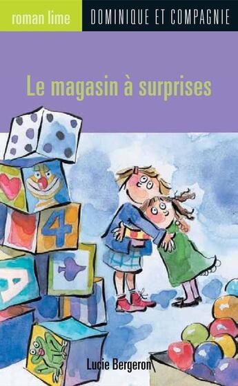 Couverture du livre « Le magasin à surprises » de Lucie Bergeron aux éditions Heritage - Dominique Et Compagnie