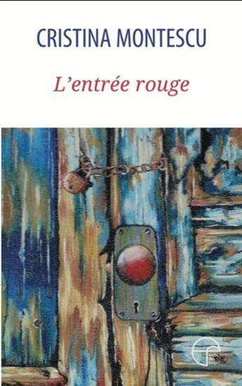 Couverture du livre « L'entrée rouge » de Cristina Montescu aux éditions Ecrits Des Forges