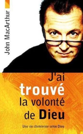 Couverture du livre « J'ai trouvé la volonté de Dieu » de John Macarthur aux éditions Blf Europe