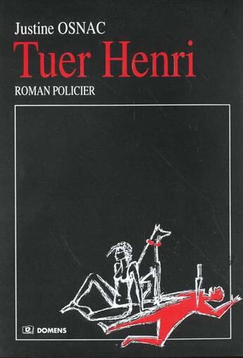 Couverture du livre « Tuer henri » de Justine Osnac aux éditions Domens