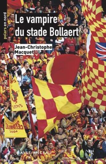 Couverture du livre « Le vampire du stade Bollaert » de Jean-Christophe Macquet aux éditions Ravet-anceau