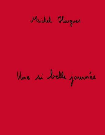 Couverture du livre « Une si belle journée » de Michel Hugues aux éditions L'echappee Belle