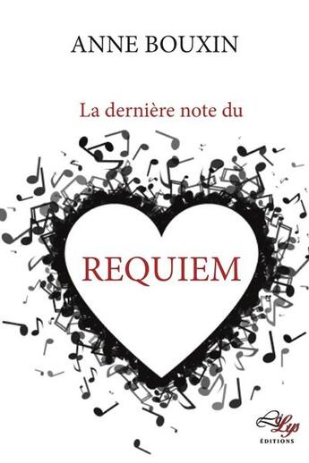 Couverture du livre « La dernière note du requiem » de Anne Bouxin aux éditions Lilys