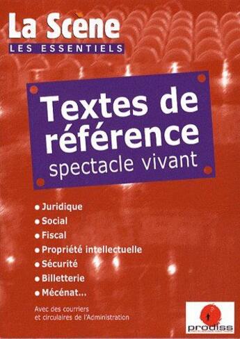 Couverture du livre « Textes de référence, spectacle vivant ; juridique, social, fiscal, propriété intellectuelle, sécurité, billetterie, mécénat... » de  aux éditions Millenaire