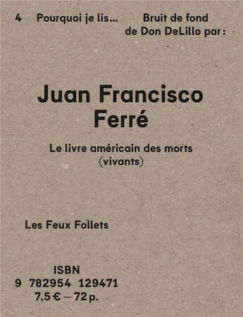 Couverture du livre « Le livre américain des morts (vivants) : Pourquoi je lis Bruit de fond de Don DeLillo » de Juan Francisco Ferre aux éditions Le Feu Sacre