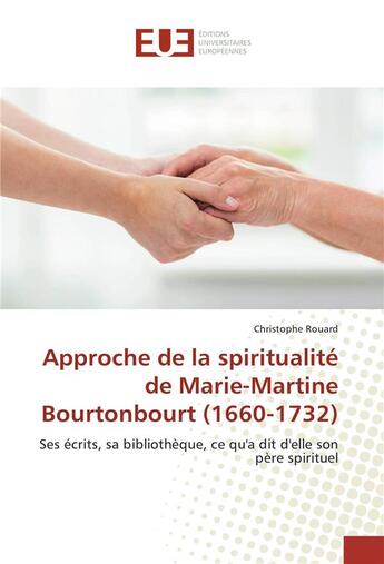 Couverture du livre « Approche de la spiritualite de marie-martine bourtonbourt (1660-1732) » de Christophe Rouard aux éditions Editions Universitaires Europeennes