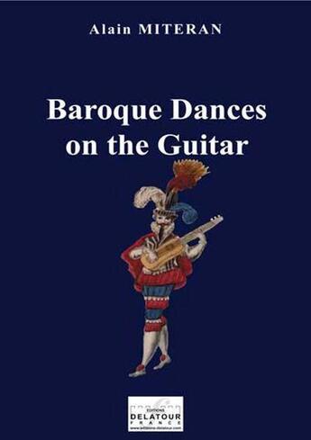 Couverture du livre « Baroque dances on the guitar » de Miteran Alain aux éditions Delatour