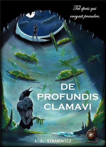 Couverture du livre « De profundis clamavi ; tel épris qui croyait prendre » de L.J. Stranowicz aux éditions Librinova