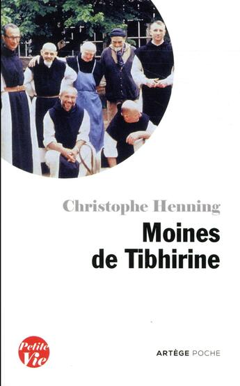 Couverture du livre « Petite vie des moines de Tibhirine » de Christophe Henning aux éditions Artege