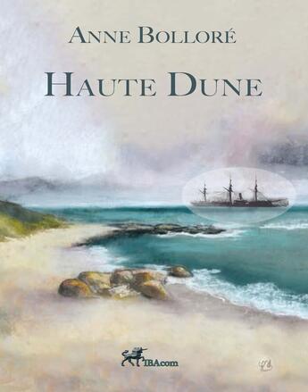 Couverture du livre « Haute dune » de Anne Bollore aux éditions Ibacom