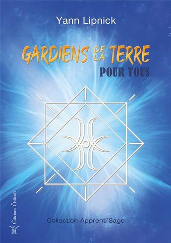 Couverture du livre « Gardiens de la terre pour tous » de Yann Lipnick et Nicole Ramus aux éditions Oviloroi