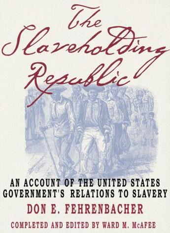 Couverture du livre « The Slaveholding Republic: An Account of the United States Government' » de Fehrenbacher Don E aux éditions Oxford University Press Usa