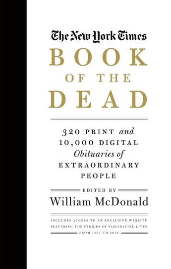 Couverture du livre « THE NEW YORK TIMES BOOK OF THE DEAD - OBITUARIES OF EXTRAORDINARY PEOPLE » de Bill Mcdonald aux éditions Grand Central