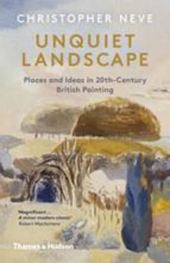 Couverture du livre « Unquiet landscape places and ideas in 20th-century british painting » de Neve Christopher aux éditions Thames & Hudson