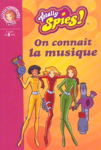 Couverture du livre « Totally spies t.1 ; on connait la musique » de Rubbio Vanessa aux éditions Hachette Jeunesse