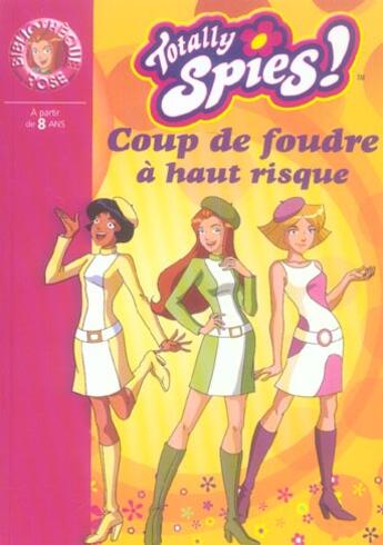 Couverture du livre « Totally spies t.13 ; coup de foudre à haut risque » de Rubbio Vanessa aux éditions Hachette Jeunesse