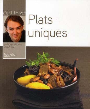 Couverture du livre « Plats uniques » de Cyril Lignac aux éditions Hachette Pratique