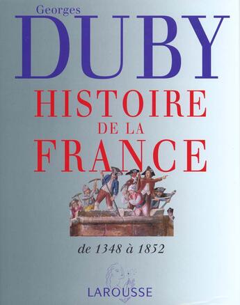 Couverture du livre « Histoire De La France T.2 : De 1348 A 1852 » de Georges Duby aux éditions Larousse