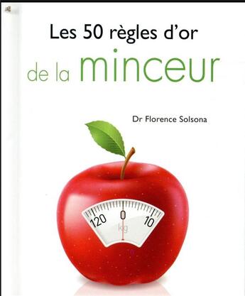 Couverture du livre « Les 50 règles d'or de la minceur » de Florence Solsona aux éditions Larousse