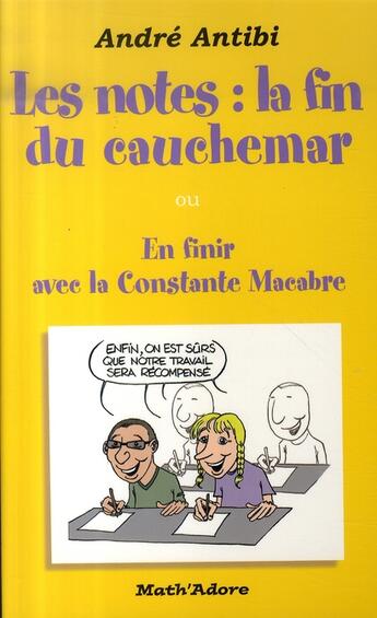 Couverture du livre « Les notes, la fin du cauchemar Ou En finir avec la Constante Macabre » de Andre Antibi et Stephane Luciani aux éditions Antibi