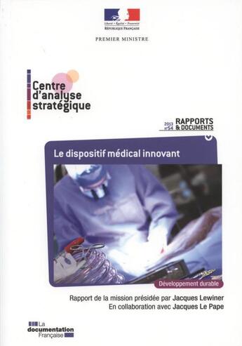 Couverture du livre « Le dispositif medical innovant 2013 n 54 - developpement durable » de Lewiner Jacques / Le aux éditions Documentation Francaise