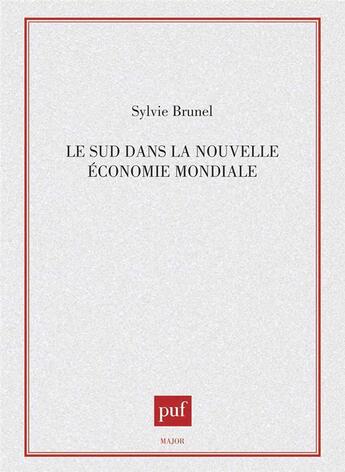 Couverture du livre « Le sud dans la nouvelle économie mondiale » de Sylvie Brunel aux éditions Belin Education