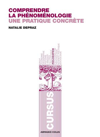 Couverture du livre « Comprendre la phénoménologie ; une pratique concrète (2e édition) » de Nathalie Depraz aux éditions Armand Colin