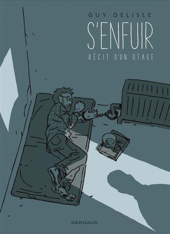 Couverture du livre « S'enfuir ; récit d'un otage » de Guy Delisle aux éditions Dargaud